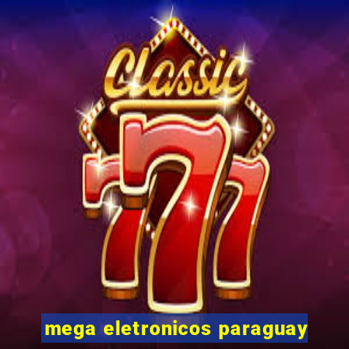 mega eletronicos paraguay